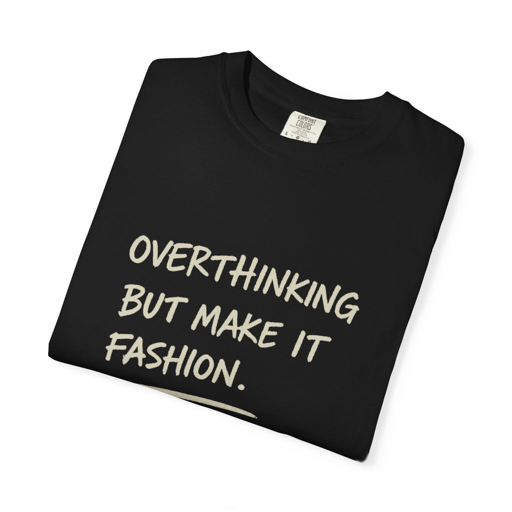 Overthinking But Make It Fashion T-Shirt
